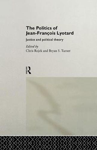 Cover image for The Politics of Jean-Francois Lyotard: Justice and Political Theory