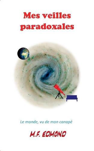 Cover image for Mes veilles paradoxales: Le monde, vu de mon canape