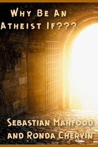 Cover image for Why Be An Atheist If