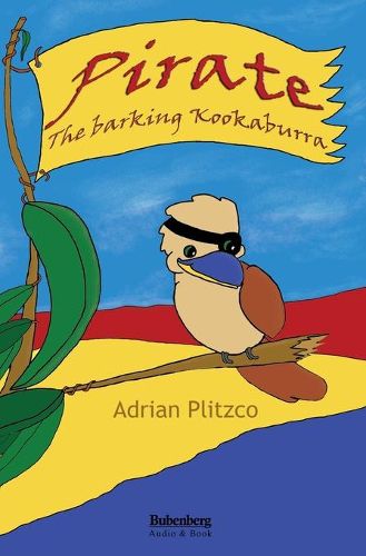 Cover image for Pirate, the Barking Kookaburra