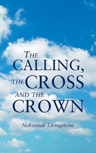 Cover image for The Calling, the Cross and the Crown