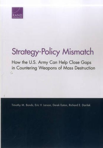 Strategy-Policy Mismatch: How the U.S. Army Can Help Close Gaps in Countering Weapons of Mass Destruction