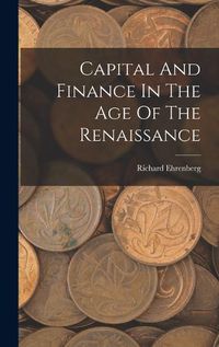 Cover image for Capital And Finance In The Age Of The Renaissance