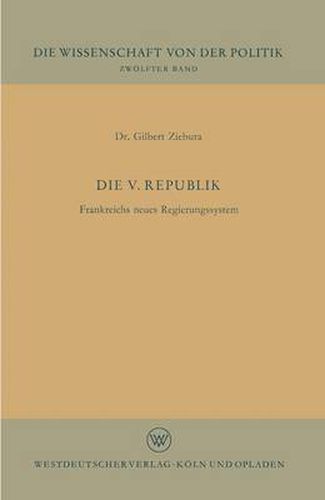 Cover image for Die V. Republik: Frankreichs Neues Regierungssystem