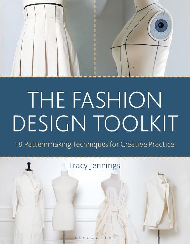 Cover image for The Fashion Design Toolkit: 18 Patternmaking Techniques for Creative Practice