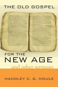 Cover image for The Old Gospel for the New Age: And Other Sermons