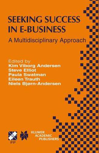 Cover image for Seeking Success in E-Business: A Multidisciplinary Approach