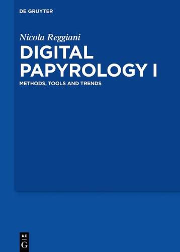 Cover image for Digital Papyrology I: Methods, Tools and Trends