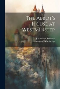 Cover image for The Abbot's House at Westminster