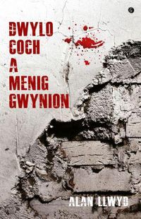 Cover image for Dwylo Coch a Menig Gwynion