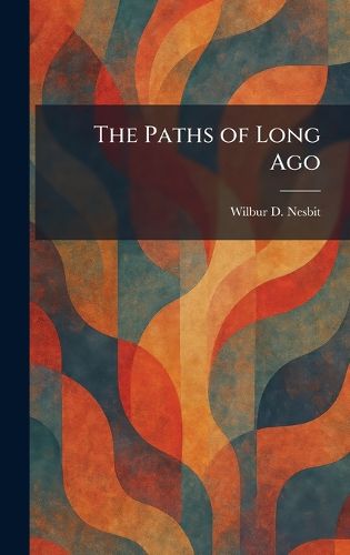 Cover image for The Paths of Long Ago