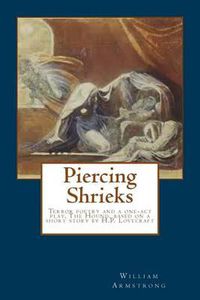 Cover image for Piercing Shrieks: Terror poetry and a one-act play, The Hound, based on a short story by H.P. Lovecraft