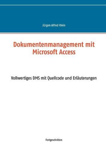 Cover image for Dokumentenmanagement mit Microsoft Access: Vollwertiges DMS mit Quellcode und Erlauterungen