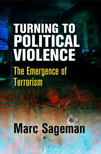 Cover image for Turning to Political Violence: The Emergence of Terrorism