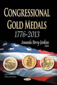 Cover image for Congressional Gold Medals: 1776-2013