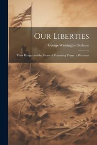 Cover image for Our Liberties