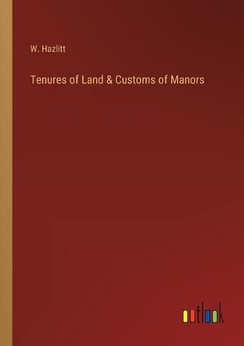 Cover image for Tenures of Land & Customs of Manors