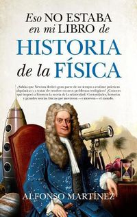 Cover image for Eso No Estaba En Mi Libro de Historia de la Fisica