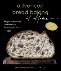 Cover image for Advanced Bread Baking at Home: Recipes & Techniques to Perfect Your Sourdough and More