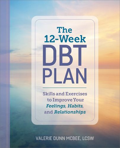 Cover image for The 12-Week DBT Plan