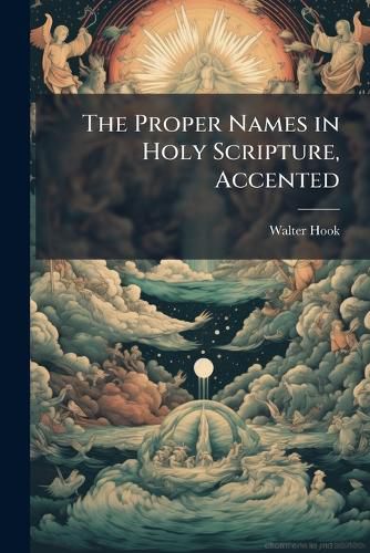 Cover image for The Proper Names in Holy Scripture, Accented