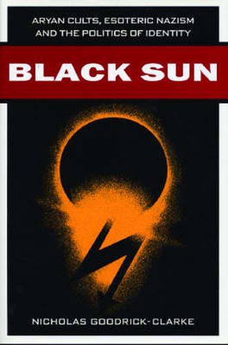 Cover image for Black Sun: Aryan Cults, Esoteric Nazism, and the Politics of Identity