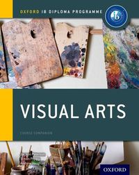 Cover image for Oxford IB Diploma Programme: Visual Arts Course Companion