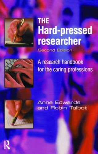 Cover image for The Hard-pressed Researcher: A research handbook for the caring professions