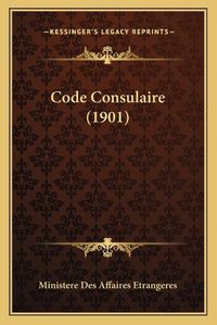 Cover image for Code Consulaire (1901)