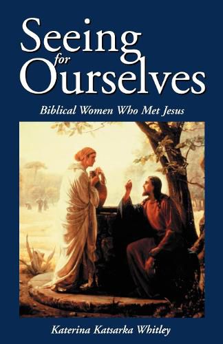 Cover image for Seeing for Ourselves: Biblical Women Who Met Jesus