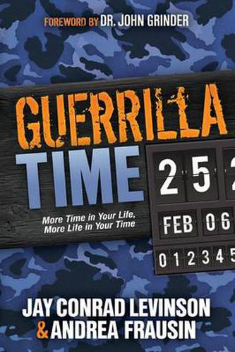 Cover image for Guerrilla Time: More Time In Your Life, More Life In Your Time