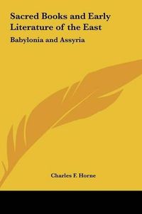 Cover image for Sacred Books and Early Literature of the East: Babylonia and Assyria