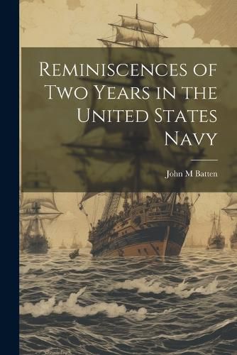 Cover image for Reminiscences of Two Years in the United States Navy