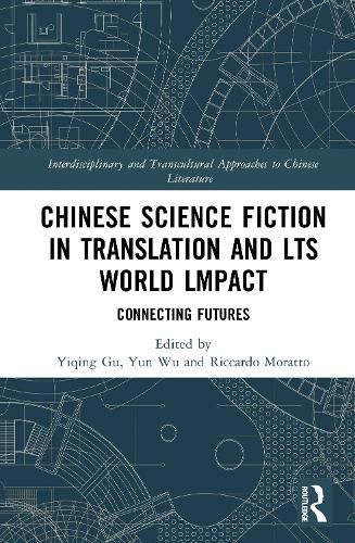 Cover image for Chinese Science Fiction in Translation and Its World Impact Connecting Futures