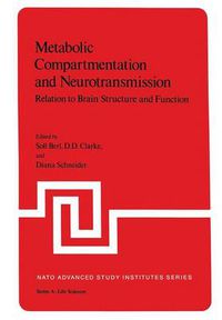 Cover image for Metabolic Compartmentation and Neurotransmission: Relation to Brain Structure and Function