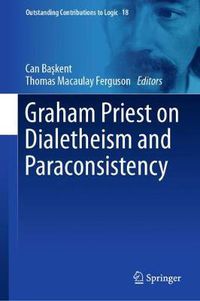 Cover image for Graham Priest on Dialetheism and Paraconsistency