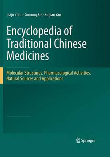 Cover image for Encyclopedia of Traditional Chinese Medicines - Molecular Structures, Pharmacological Activities, Natural Sources and Applications