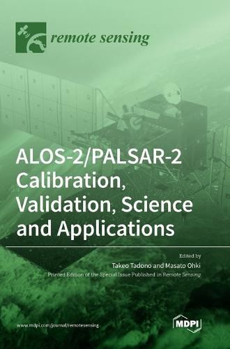 Cover image for ALOS-2/PALSAR-2 Calibration, Validation, Science and Applications