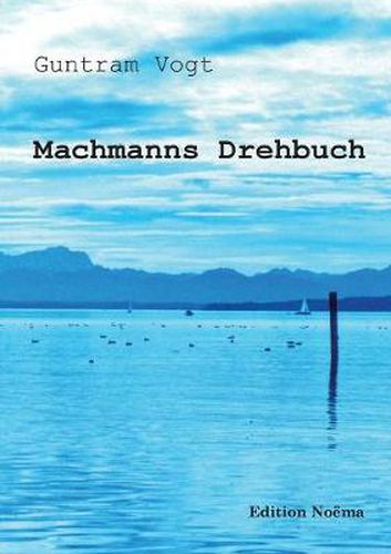 Cover image for Machmanns Drehbuch. Eine Romaneske