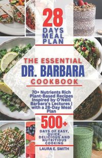 Cover image for THE ESSENTIAL Dr. BARBARA COOKBOOK