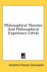 Cover image for Philosophical Theories and Philosophical Experience (1854)