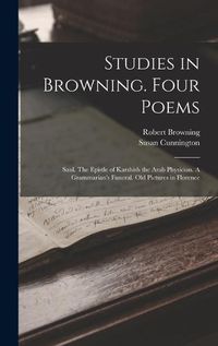 Cover image for Studies in Browning. Four Poems