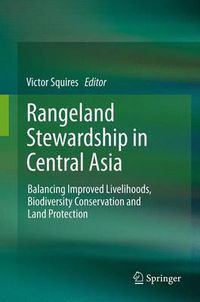 Cover image for Rangeland Stewardship in Central Asia: Balancing Improved Livelihoods, Biodiversity Conservation and Land Protection