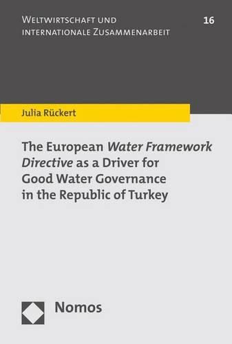 Cover image for The European Water Framework Directive as a Driver for Good Water Governance in the Republic of Turkey