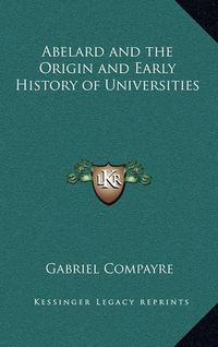 Cover image for Abelard and the Origin and Early History of Universities