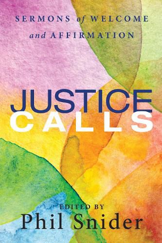 Cover image for Justice Calls: Sermons of Welcome and Affirmation
