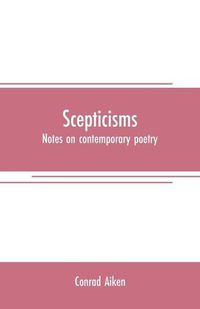 Cover image for Scepticisms: notes on contemporary poetry