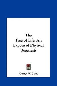 Cover image for The Tree of Life: An Expose of Physical Regenesis