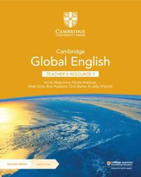Cover image for Cambridge Global English Teacher's Resource 7 with Digital Access: for Cambridge Primary and Lower Secondary English as a Second Language
