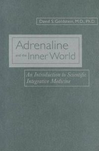 Cover image for Adrenaline and the Inner World: An Introduction to Scientific Integrative Medicine